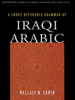 cover image of A Short Reference Grammar of Iraqi Arabic